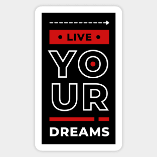 LIVE YOUR DREAMS Sticker